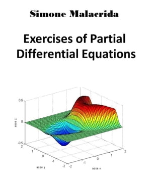 Exercises of Partial Differential Equations【電子書籍】 Simone Malacrida