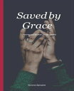 Saved by Grace Never too broken to be saved【電子書籍】 Simona Spirache