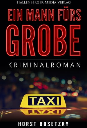 Ein Mann fürs Grobe: Kriminalroman