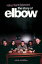 Reluctant Heroes: The Story of Elbow