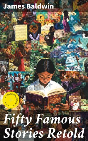 ŷKoboŻҽҥȥ㤨Fifty Famous Stories Retold Enriched edition. Timeless Tales Retold for a Modern AudienceŻҽҡ[ James Baldwin ]פβǤʤ150ߤˤʤޤ