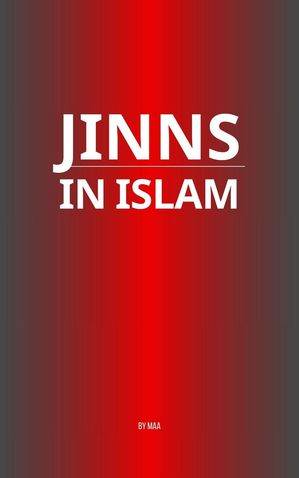 Jinns in Islam【電子書籍】[ MAA ]