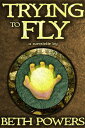 Trying to Fly: A Novelette【電子書籍】[ Be