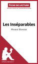 Les Ins?parables de Marie Nimier (Fiche de lecture) Analyse compl?te et r?sum? d?taill? de l'oeuvre