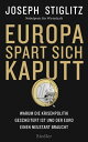 Europa spart sich kaputt Warum die Krisenpolitik