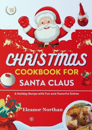 CHRISTMAS COOKBOOK FOR SANTA CLAUS