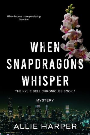 ŷKoboŻҽҥȥ㤨When Snapdragons Whisper The Kylie Bell Chronicles, #2Żҽҡ[ Allie Harper ]פβǤʤ200ߤˤʤޤ