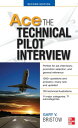 Ace The Technical Pilot Interview 2/E【電子書籍】[ Gary V. Bristow ]