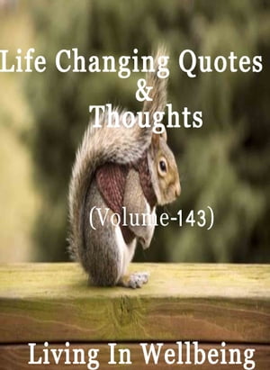 Life Changing Quotes & Thoughts (Volume 143)