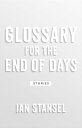 Glossary for the End of Days Stories