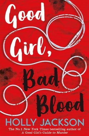 Good Girl, Bad Blood (A Good Girl’s Guide to Murder, Book 2)