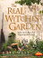 The Real Witches’ Garden: Spells, Herbs, Plants and Magical Spaces Outdoors