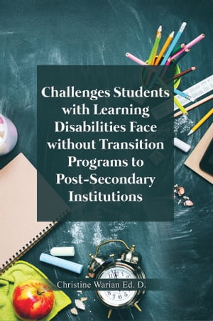 ŷKoboŻҽҥȥ㤨Challenges Students with Learning Disabilities Face without Transition Programs to Post-Secondary InstitutionsŻҽҡ[ Christine Warian, Ed.D ]פβǤʤ1,140ߤˤʤޤ