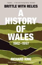 Brittle with Relics A History of Wales, 1962?97 ('Oral history at its revelatory best' DAVID KYNASTON)