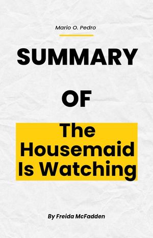 Summary Of The Housemaid Is Watching By Freida M