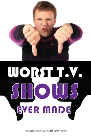 Worst Tv Shows Ever MadeŻҽҡ[ alex trostanetskiy ]