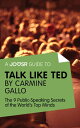 A Joosr Guide to... Talk Like TED by Carmine Gallo: The 9 Public Speaking Secret...