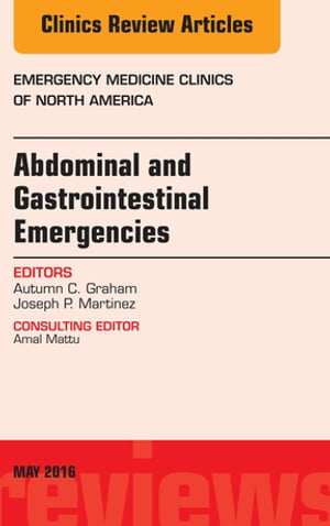 Abdominal and Gastrointestinal Emergencies, An Issue of Emergency Medicine Clinics of North America