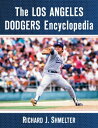 ŷKoboŻҽҥȥ㤨The Los Angeles Dodgers EncyclopediaŻҽҡ[ Richard J. Shmelter ]פβǤʤ3,204ߤˤʤޤ