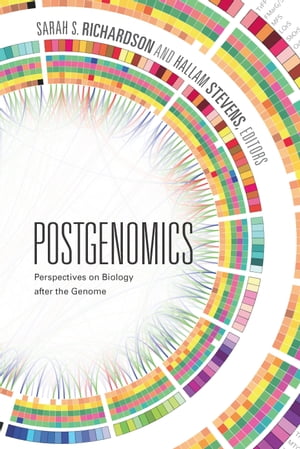 Postgenomics Perspectives on Biology after the Genome【電子書籍】