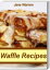 Waffle Recipes