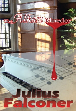 The Alkan Murder【電子書籍】 Julius Falconer