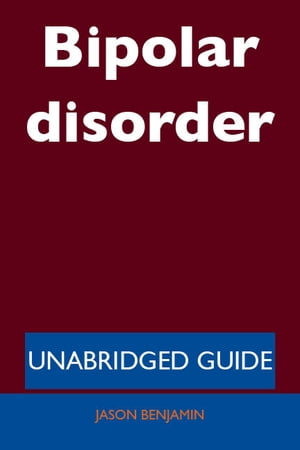 Bipolar disorder - Unabridged Guide
