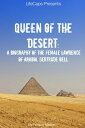 Queen of the Desert A Biography of the Female Lawrence of Arabia, Gertrude Bell【電子書籍】 Fergus Mason