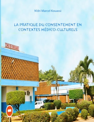 La pratique du consentement en contextes médico-culturels hostiles