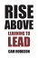 Rise Above: Learning to Lead