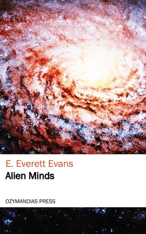 Alien Minds【電子書籍】[ E. Everett Evans 