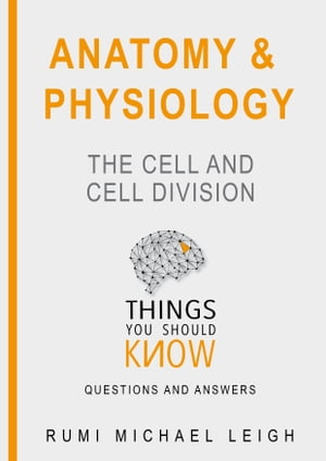 Anatomy and Physiology"The cell and cell division"