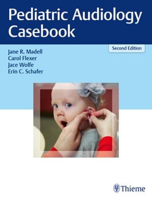 Pediatric Audiology Casebook