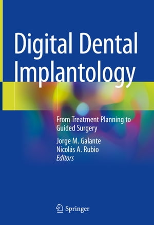 Digital Dental Implantology From Treatment Planning to Guided Surgery【電子書籍】