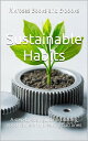 Sustainable Habits A step-by-step guide to building good habits and breaking bad ones【電子書籍】 Rikroses Books and E-books