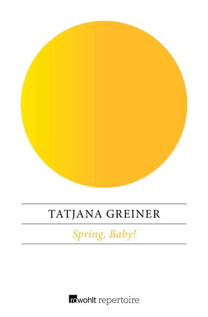 Spring, Baby 【電子書籍】 Tatjana Greiner