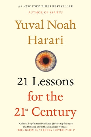 21 Lessons for the 21st Century【電子書籍】 Yuval Noah Harari