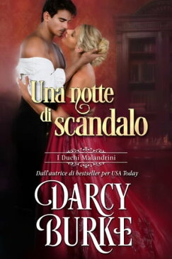 Una notte di scandalo【電子書籍】[ Darcy Burke ]