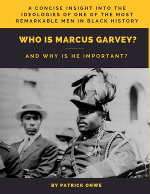 Who Is Marcus Garvey?