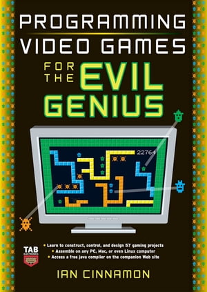 Programming Video Games for the Evil Genius