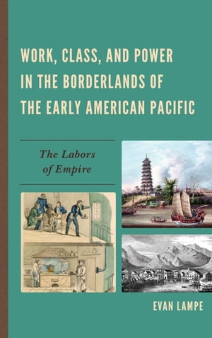 Work, Class, and Power in the Borderlands of the Early American Pacific