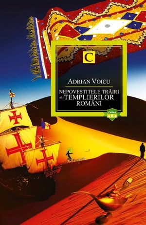 Nepovestitele tr?iri ale templierilor rom?ni. Cartea a II-a【電子書籍】[ Voicu Adrian ]