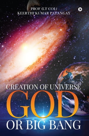 Creation of Universe God or Big Bang