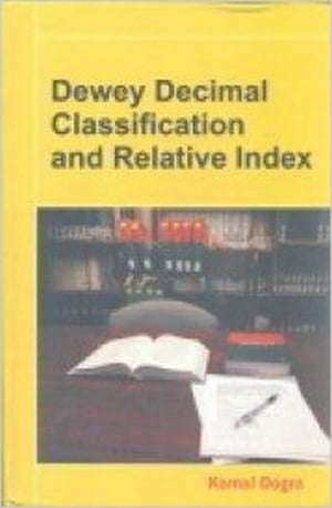 Dewey Decimal Classification And Relative IndexŻҽҡ[ Kamal Dogra ]