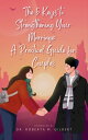 The 5 Keys to Strengthening Your Marriage A Practical Guide for Couples【電子書籍】 Dr. Roberta M. Gilbert