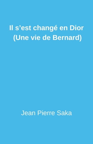 Il s'est chang? en Dior (Une vie de Bernard)【