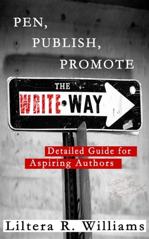 PEN, PUBLISH, PROMOTE the Write Way