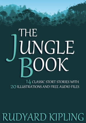 The Jungle Book: 14 Classic Short Stories with 2