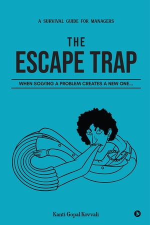 The Escape Trap When Solving a Problem Creates a