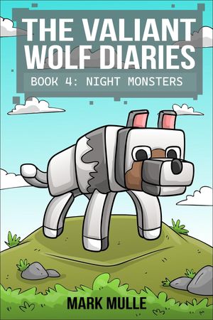 The Valiant Wolf's Diaries Book 4 Night Monsters【電子書籍】[ Mark Mulle ]